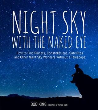 night-sky-with-the-naked-eye-explore-identify-and-observe-the-planets-stars-space-stations-and-satellites-without-special-equipment