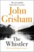 The Whistler (Exclusive Early Sampler) by John Grisham