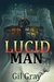Lucid Man A Supernatural Mystery Adventure (Urban Fantasy & Occult Book 1) by Gil Gray