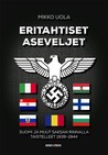 Eritahtiset aseveljet – Suomi ja muut Saksan rinnalla taistelleet 1939-1944