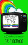 Desperately Seeking Sixty-Nine (The Green Room Chronicles #1)