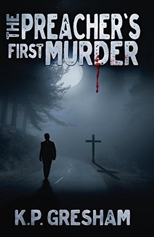 the-preacher-s-first-murder-a-pastor-matt-hayden-mystery-book-1