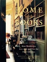 At Home with Books: How Booklovers Live with and Care for Their Libraries