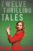 Twelve Thrilling Tales by Rita Cheminais