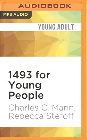 1493 for Young People: From Columbus’s Voyage to Globalization por Charles C. Mann DJVU PDF FB2 978-1536609660