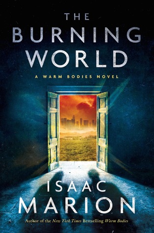 The Burning World  (Warm Bodies, #3)