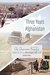 Three Years in Afghanistan An American Family's Story of Faith, Endurance, and Love by Matthew Collins