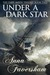 Under a Dark Star (The Dark Moon Trilogy #2) by Anna Faversham