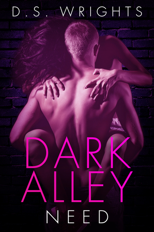 Dark Alley Need (Dark Alley, #4) by D.S. Wrights