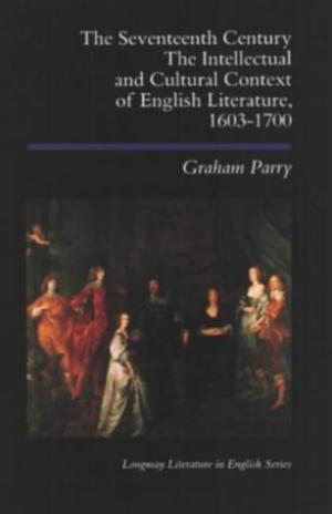 the-seventeenth-century-the-intellectual-and-cultural-context-of-english-literature-1603-1700
