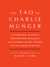 Tao of Charlie Munger: A Compilation of Quotes from Berkshire Hathaway's Vice Chairman on Life, Business, and the Pursuit of Wealth With Commentary by David Clark