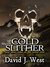 Cold Slither and other horrors of the weird west by David West