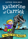 Katherine of Carrick - The Way of the Warrior