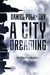 A City Dreaming by Daniel Polansky