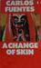 A Change of Skin by Carlos Fuentes