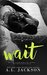 Wait (Bleeding Stars, #4) by A.L. Jackson