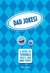 Dad Jokes A Book of Terrible Jokes and Bad Puns! by Dean Parker