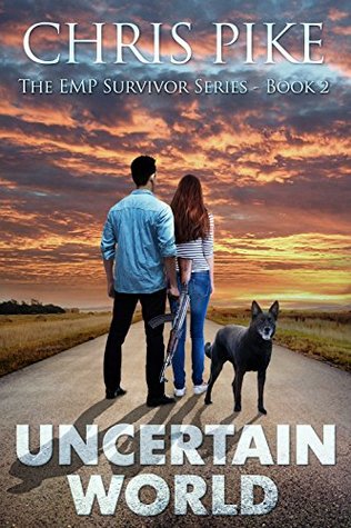 Uncertain World: The EMP Survivor Series Book 2