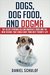 Dogs, Dog Food, and Dogma by Daniel Schulof