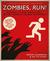 Zombies, Run! Keeping Fit and Living Well in the Current Zombie Emergency by Naomi Alderman