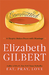 Committed: A Skeptic Makes Peace with Marriage Committed: A Skeptic Makes Peace with Marriage