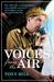 Voices From the Air The ABC war correspondents who told the stories of Australians in the Second World War by Tony Hill