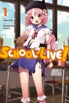 School-Live!, Vol. 1 (Gakkou Gurashi!, #1)