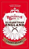 Dangerous Days in Elizabethan England cover
