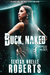 Buck, Naked (Chronicles of the Malcolm, #3) by Teresa Noelle Roberts