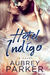 Hotel Indigo by Aubrey Parker