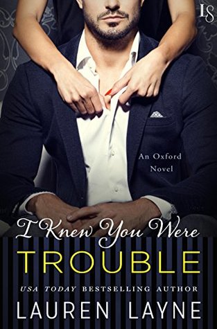 I Knew You Were Trouble (Oxford, #4)