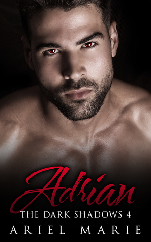 Adrian (The Dark Shadows #4) by Ariel Marie