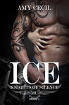 Ice (Knights of Silence MC, #1)