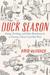 Duck Season Eating, Drinking and Other Misadventures in Gascony, France's Last Best Place by David McAninch