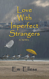 Love With Imperfect Strangers