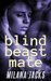 Blind Beast Mate (Beast Mates, #1) by Milana Jacks