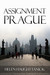 Assignment Prague by Helen Haught Fanick