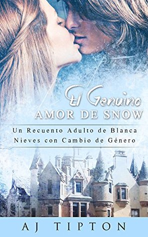 El Genuino Amor de Snow (Sexys Cuentos de Hadas Al Revés nº 5)