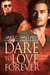 Dare to Love Forever (New Vampire Justice, #1) by Jake C. Wallace