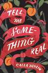 Tell Me Something Real