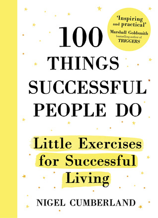 100 Things Successful People Do: Little Exercises for Successful Living MOBI PDF por Nigel Cumberland 978-1473635043