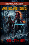 Watcher and Firebird (The Sedumen Chronicles #5)