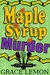 Maple Syrup Murder (An Oh Fudge! Cozy Mystery Series #1) by Grace Lemon