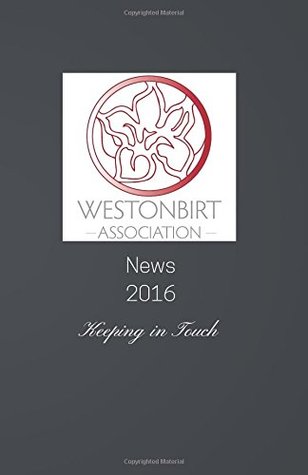 westonbirt-association-news-2016-the-annual-news-magazine-for-the-alumni-of-westonbirt-school