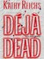 Deja Dead (Temperance Brennan Series, # 1) by Kathy Reichs