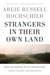 Strangers in Their Own Land Anger and Mourning on the American Right by Arlie Russell Hochschild