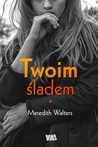 Twoim śladem (Twisted Love, #1)