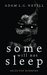 Some Will Not Sleep Selected Horrors by Adam Nevill