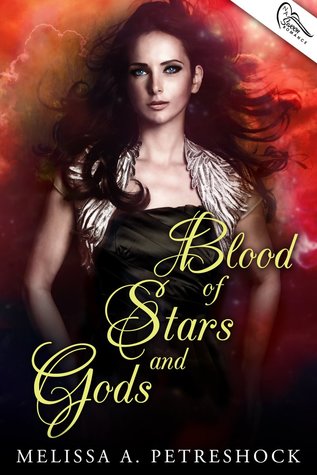 Blood of Stars and Gods by Melissa A. Petreshock