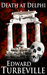 Death at Delphi by Edward Turbeville